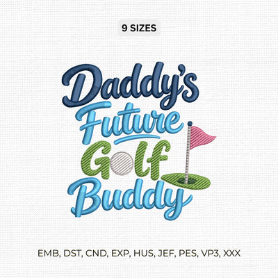 Daddy's Future Golf Buddy Embroidery Design – Baby Boy Golf Dad Father's Day Machine Embroidery File Embroidery/Applique DESIGNS PatternFeed8 