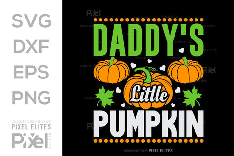 Daddys Little Pumpkin SVG Thanksgiving Bundle Happy Autumn Hello Fall Thanksgiving Quote PET 00909 SVG ETC Craft 