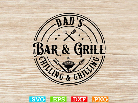 Dad's Bar and Grill Chilling Grilling Shirt , Bbq Clipart, Grilling Clipart, Food Svg SVG Creativeart88 