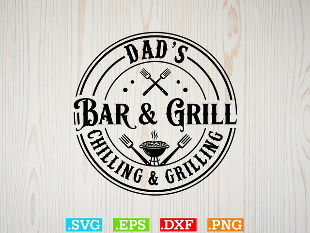 Dad's Bar and Grill Chilling Grilling Shirt , Bbq Clipart, Grilling Clipart, Food Svg SVG Creativeart88 