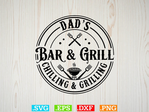 Dad's Bar and Grill Chilling Grilling Shirt , Bbq Clipart, Grilling Clipart, Food Svg SVG Creativeart88 