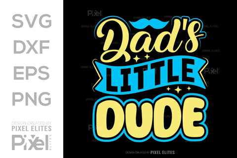 Dads Little Dude SVG Gift For Dad Tshirt Bundle Fathers Day Quote Design, PET 00476 SVG ETC Craft 