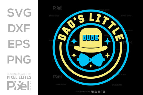 Dads Little Dude SVG Gift For Dad Tshirt Bundle Fathers Day Quote Design, PET 00476 SVG ETC Craft 
