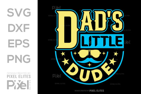 Dads Little Dude SVG Gift For Dad Tshirt Bundle Fathers Day Quote Design, PET 00476 SVG ETC Craft 