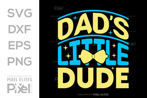 Dads Little Dude SVG Gift For Dad Tshirt Bundle Fathers Day Quote Design, PET 00476 SVG ETC Craft 