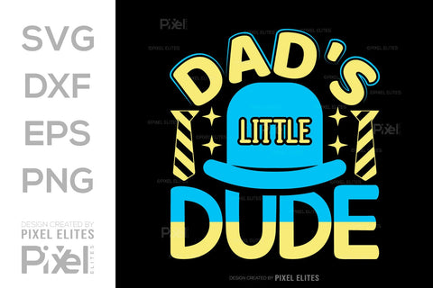 Dads Little Dude SVG Gift For Dad Tshirt Bundle Fathers Day Quote Design, PET 00476 SVG ETC Craft 