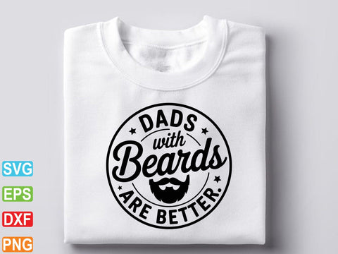 Dads With Beards Are Better Svg, Father’s Day Svg SVG Creativeart88 