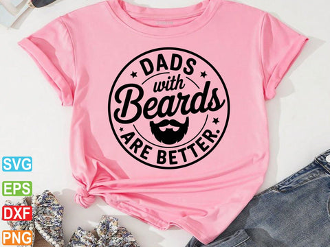 Dads With Beards Are Better Svg, Father’s Day Svg SVG Creativeart88 