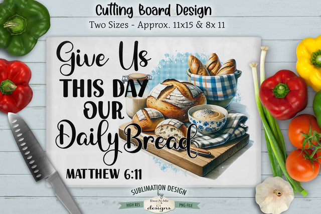 Daily Bread Cutting Board Design | Kitchen Sublimation PNG Sublimation Ewe-N-Me Designs 