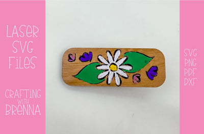Daisy Engraved Hair Clip Laser SVG File SVG Crafting With Brenna 