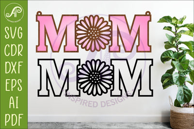 Daisy MOM SVG, Laser Cut Mom Sign, Mother’s Day Hanging SVG APInspireddesigns 