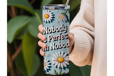 Daisy Nobody Is Perfect Tumbler Wrap Sublimation DesignSVG 