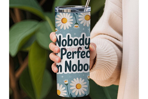 Daisy Nobody Is Perfect Tumbler Wrap Sublimation DesignSVG 