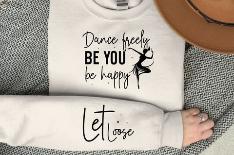 Dance freely be you be happy Sleeve SVG Design SVG Designangry 