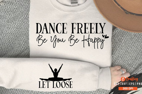 Dance freely be you be happy Sleeve SVG Design SVG Designangry 