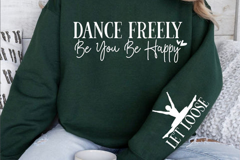 Dance freely be you be happy Sleeve SVG Design SVG Designangry 