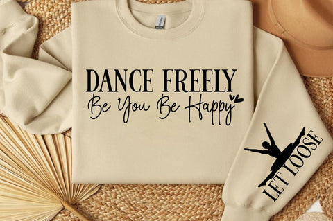 Dance freely be you be happy Sleeve SVG Design SVG Designangry 