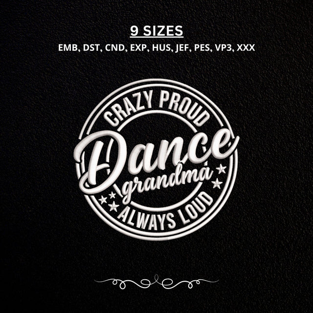 Dance Grandma Embroidery Design – Crazy Proud Dance Grandma Machine Embroidery File, Dance Mom Family Gift Design Embroidery/Applique DESIGNS PatternFeed8 