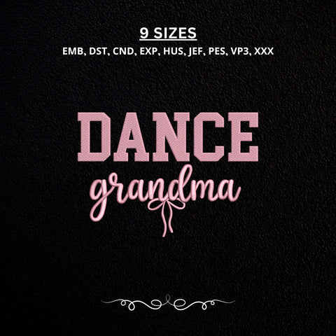 Dance Grandma Embroidery Design – Pink Dance Grandmother Script Machine Embroidery File Embroidery/Applique DESIGNS PatternFeed8 