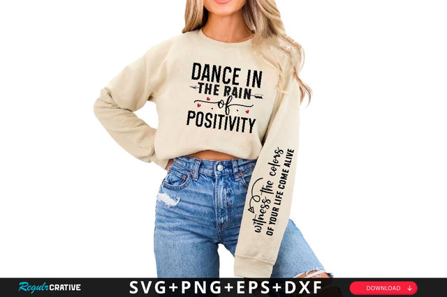 Dance in the rain of positivity Sleeve SVG Design, Inspirational sleeve SVG, Motivational Sleeve SVG Design, Positive Sleeve SVG SVG Regulrcrative 