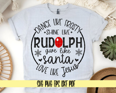 Dance Like Frosty Shine Like Rudolph Give like Santa Love Like Jesus - Christian Christmas Design - Digital Cut File for Cricut - SVG PNG PDF DXF EPS SVG DigitalDesigns365 