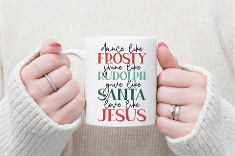 Dance Like Frosty Shine Like Rudolph Give Like Santa Love Like Jesus SVG SVG shah alam 