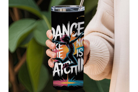 Dance Like No One Is Watching Tumbler Sublimation DesignSVG 