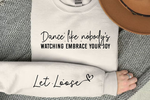 Dance like nobody's watching embrace your joy Sleeve SVG Design SVG Designangry 
