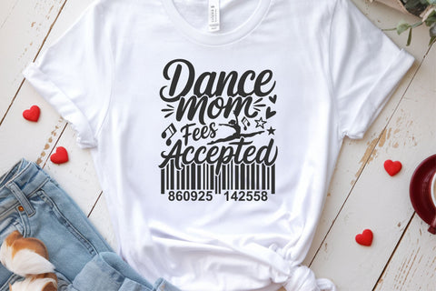Dance Mom Fees Accepted svg cut file Funny Dance Mom Shirt Design, Dance png SVG TonisArtStudio 