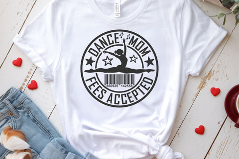 Dance Mom Fees Accepted svg cut file Funny Dance Mom Shirt Design, Dance png SVG TonisArtStudio 