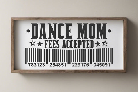 Dance Mom Fees Accepted svg cut file Funny Dance Mom Shirt Design, Dance png SVG TonisArtStudio 