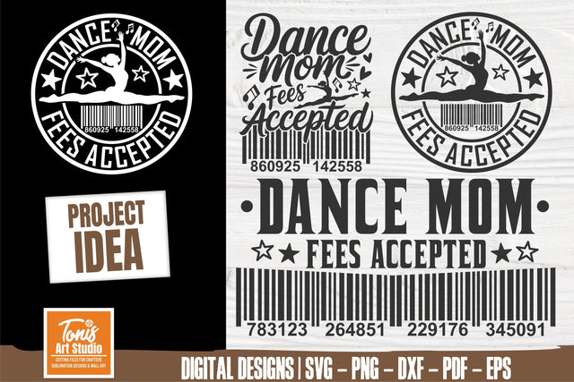 Dance Mom Fees Accepted svg cut file Funny Dance Mom Shirt Design, Dance png SVG TonisArtStudio 