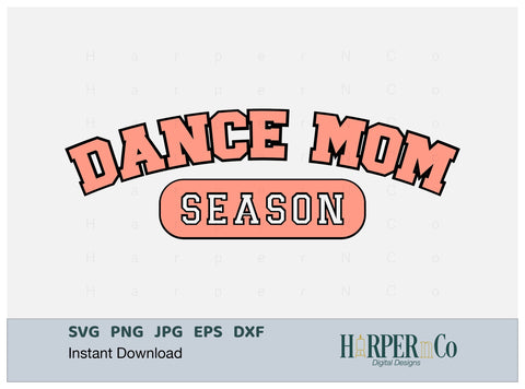 DANCE MOM SEASON Laser SVG EPS Cut File SVG HarperNCo 