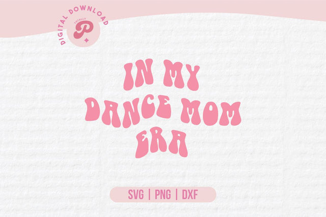 Dance Mom SVG SVG Totally Posie 
