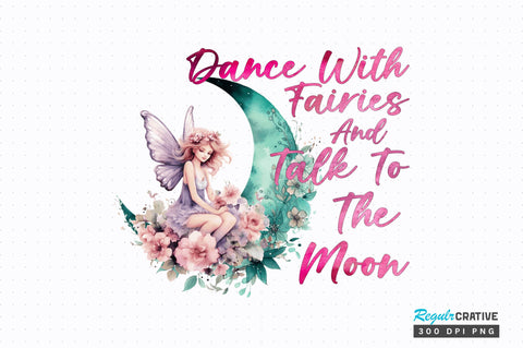 Dance with fairies and talk to the Sublimation Design Sublimation Regulrcrative 