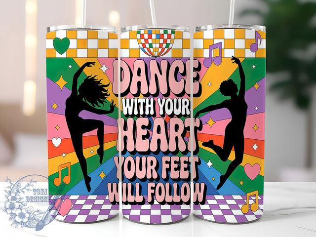 Dance With Your Heart Tumbler Wrap, Ballet Sublimation Design, Inspirational Dance Quote, 20oz Skinny Tumbler PNG, Dance With Your Heart Wrap, Dance Gift For Her, Feet Will Follow Design Sublimation ToriDesigns 
