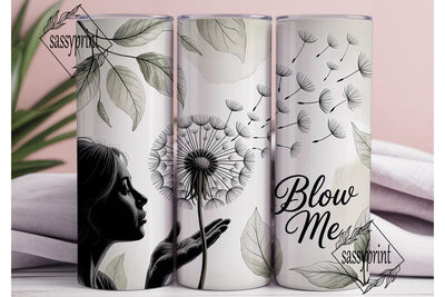 Dandelion Blow Me 20oz Tumbler Wrap Sublimation sassyprint 