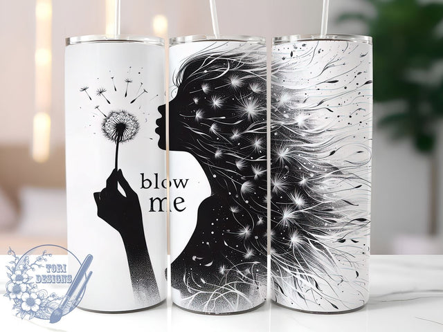 Dandelion Motivational 20oz Black Tumbler, Inspirational Quote, Blow Me Tumbler Wrap, Black And White Design, Sublimation Wrap, Unique Gift, Motivational Tumbler Sublimation ToriDesigns 