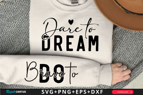 Dare to Dream Sleeve SVG Design, Inspirational sleeve SVG, Motivational Sleeve SVG, Positive Sleeve SVG SVG Regulrcrative 