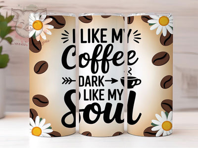Dark Like My Soul 20oz Tumbler, Funny Coffee Tumbler, Humor Wrap, Sarcastic PNG Design, Sublimation Design, 20oz Tumbler Wrap, Office Cup Design Sublimation Lara' s Designs 