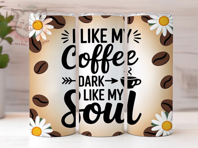 Dark Like My Soul 20oz Tumbler, Funny Coffee Tumbler, Humor Wrap, Sarcastic PNG Design, Sublimation Design, 20oz Tumbler Wrap, Office Cup Design Sublimation Lara' s Designs 