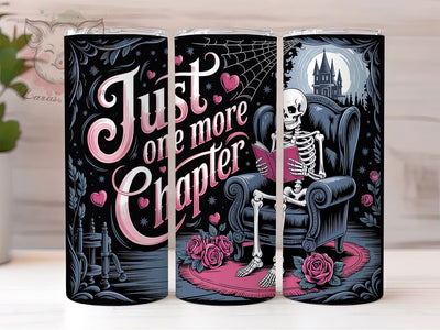 Dark Romance Skeleton Reader Tumbler, Skeleton Reading Wrap, Halloween Book Lover Cup, 20oz Sublimation Design, Just One More Chapter, Spooky Bookish Gift, Gothic Reader Tumbler Sublimation Lara' s Designs 