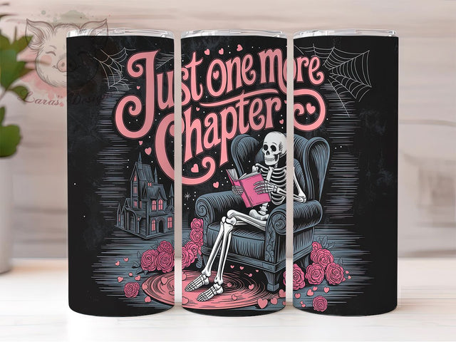 Dark Romance Skeleton Reader Tumbler, Skeleton Reading Wrap, Halloween Book Lover Cup, 20oz Sublimation Design, Just One More Chapter, Spooky Bookish Gift, Gothic Reader Tumbler Sublimation Lara' s Designs 