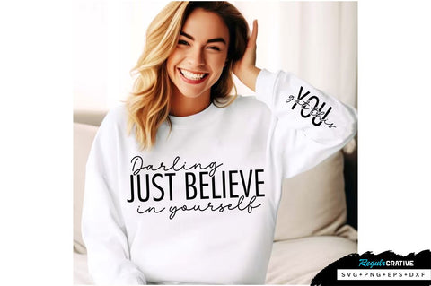 Darling just believe in yourself Sleeve SVG Design, Inspirational sleeve SVG, Motivational Sleeve SVG Design, Positive Sleeve SVG SVG Regulrcrative 