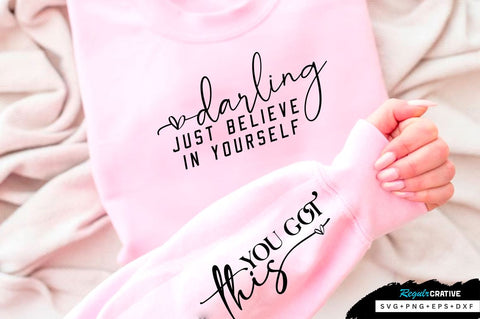 Darling just believe in yourself Sleeve SVG Design, Inspirational sleeve SVG, Motivational Sleeve SVG Design, Positive Sleeve SVG SVG Regulrcrative 