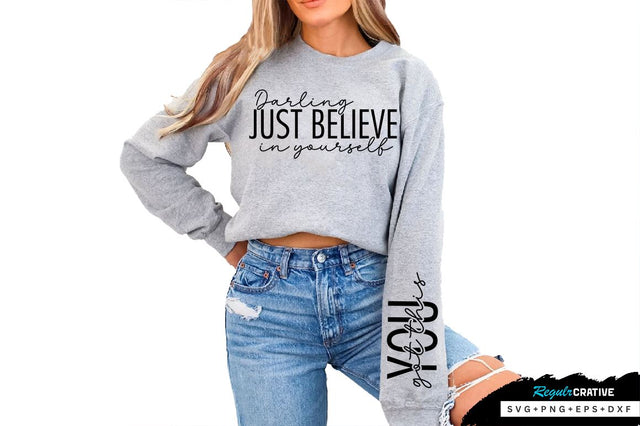 Darling just believe in yourself Sleeve SVG Design, Inspirational sleeve SVG, Motivational Sleeve SVG Design, Positive Sleeve SVG SVG Regulrcrative 