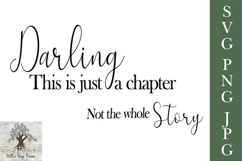 Darling This is just a chapter, not the whole story Digital download SVG PNG with transparent background JPG SVG Willow Paige Farms 