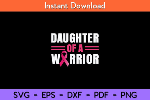Daughter Of A Warrior Breast Cancer Awareness Month Svg Design SVG artprintfile 