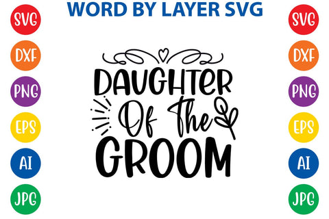 Daughter Of The Groom SVG DESIGN SVG Rafiqul20606 