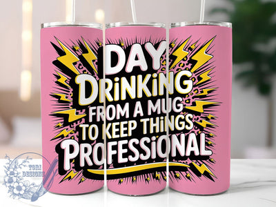 Day Drinking Mug 20oz Tumbler, Keep Things Professional, Funny Work Tumbler, Humor Wrap, Sarcastic PNG Design, Sublimation Design, 20oz Tumbler Wrap, Office Cup Design Sublimation ToriDesigns 